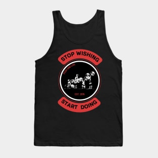 Stop wishing start going Tank Top